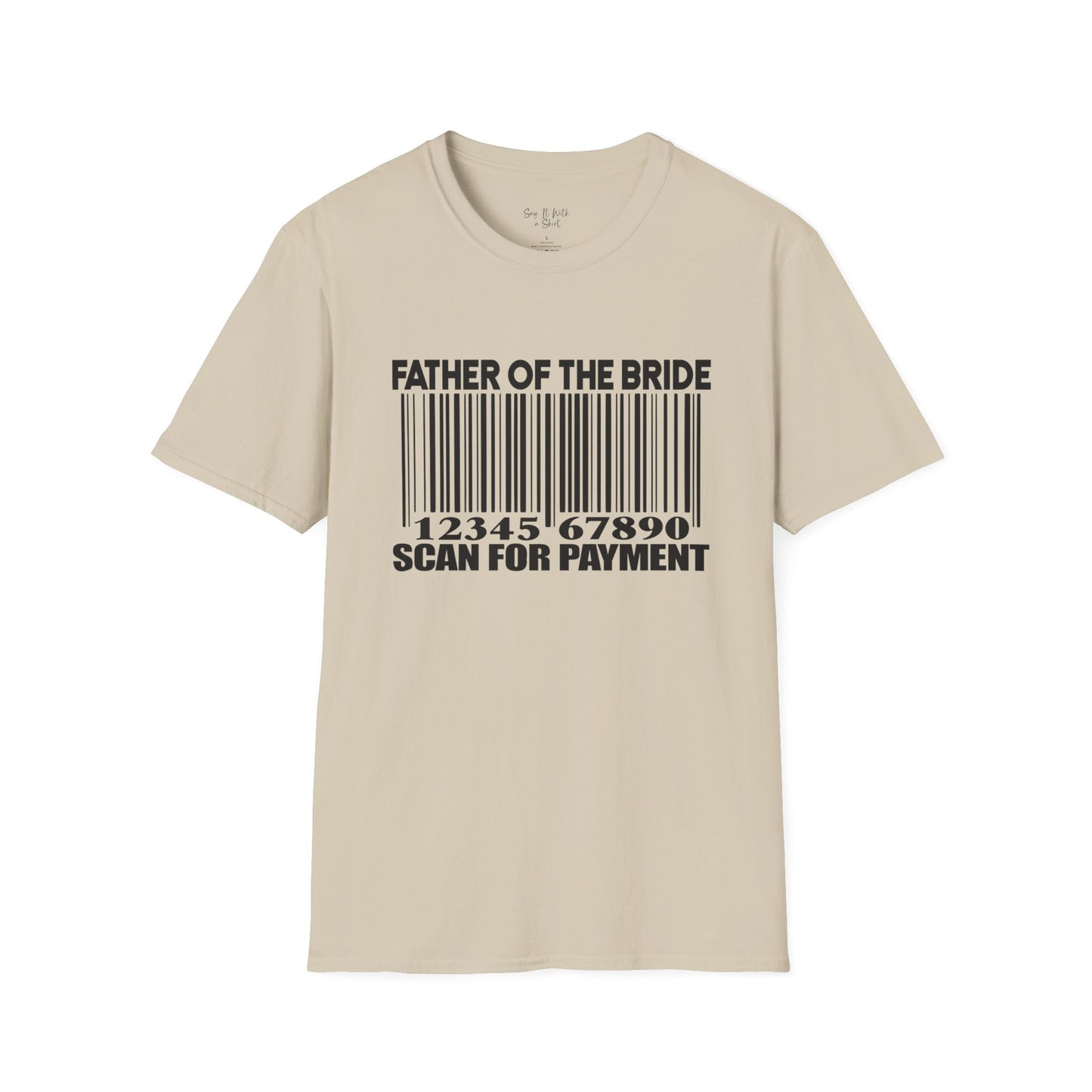 Father Of The Bride , Scan For Payment Tee Shirt