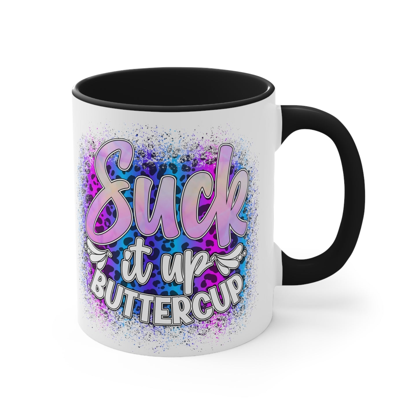 Suck It up Buttercup 11 oz Coffee Mug
