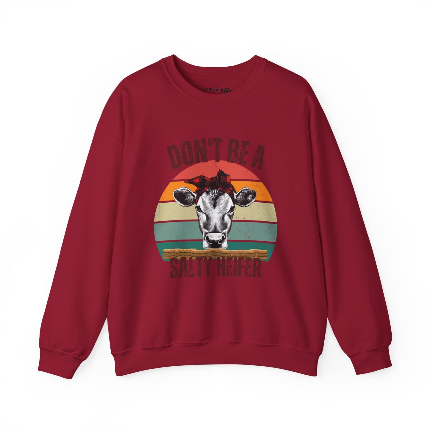 Don’t Be a Salty Heifer Sweatshirt