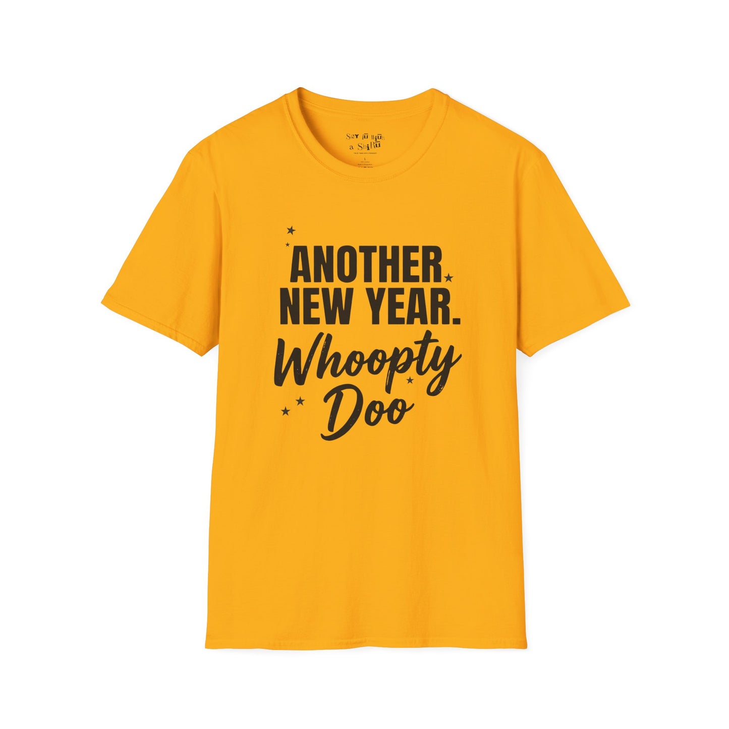 Another New Year, Whoopty Doo Tee Shirt