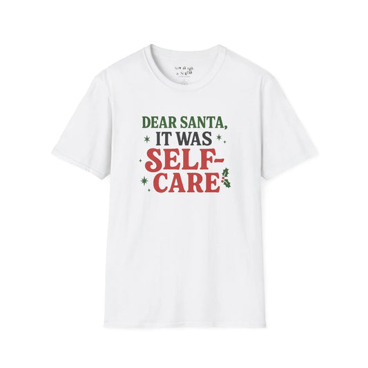Dear Santa It Was Self-Care Tee Shirt Printify