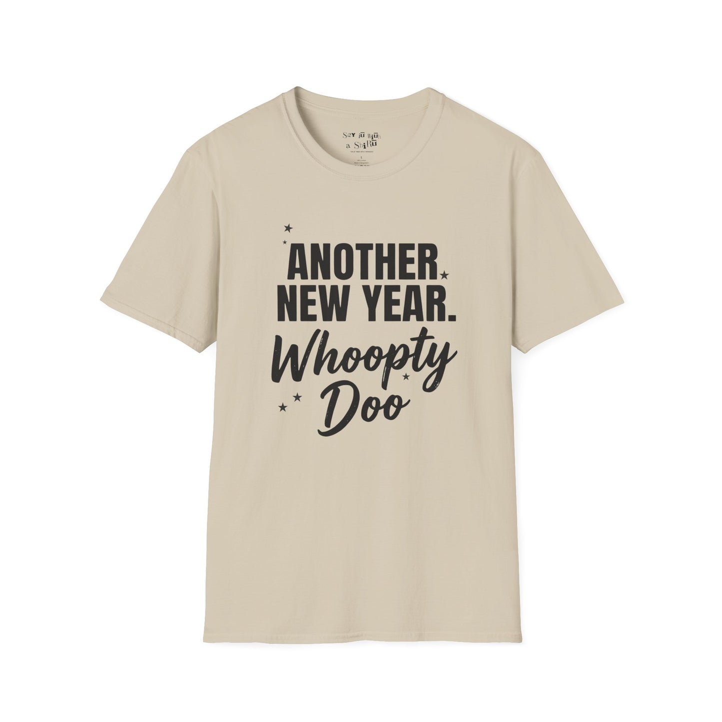 Another New Year, Whoopty Doo Tee Shirt