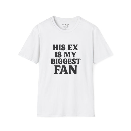 His Ex Is My Biggest Fan Tee Shirt