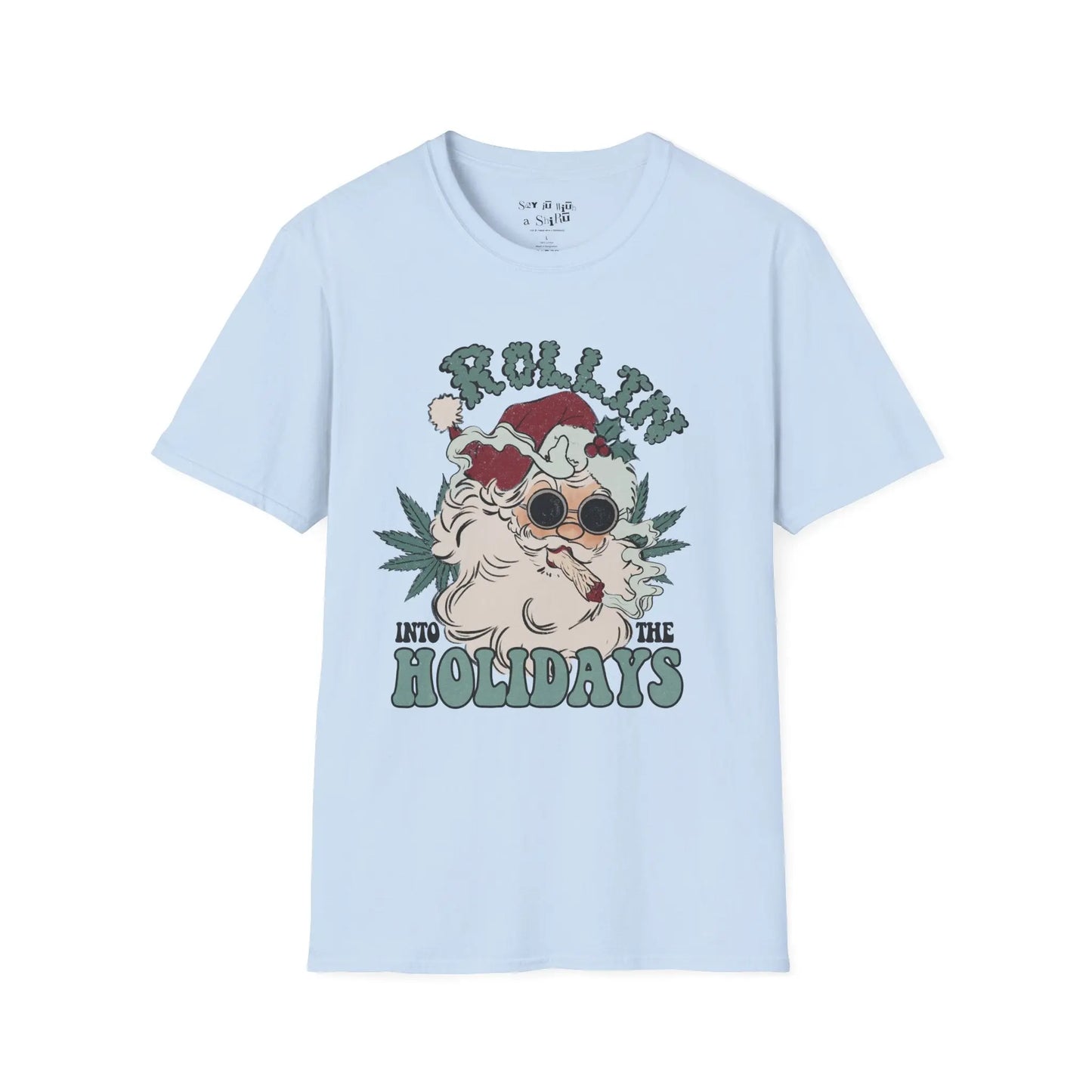 Rollin’ Into the Holidays Santa Tee Shirt Printify