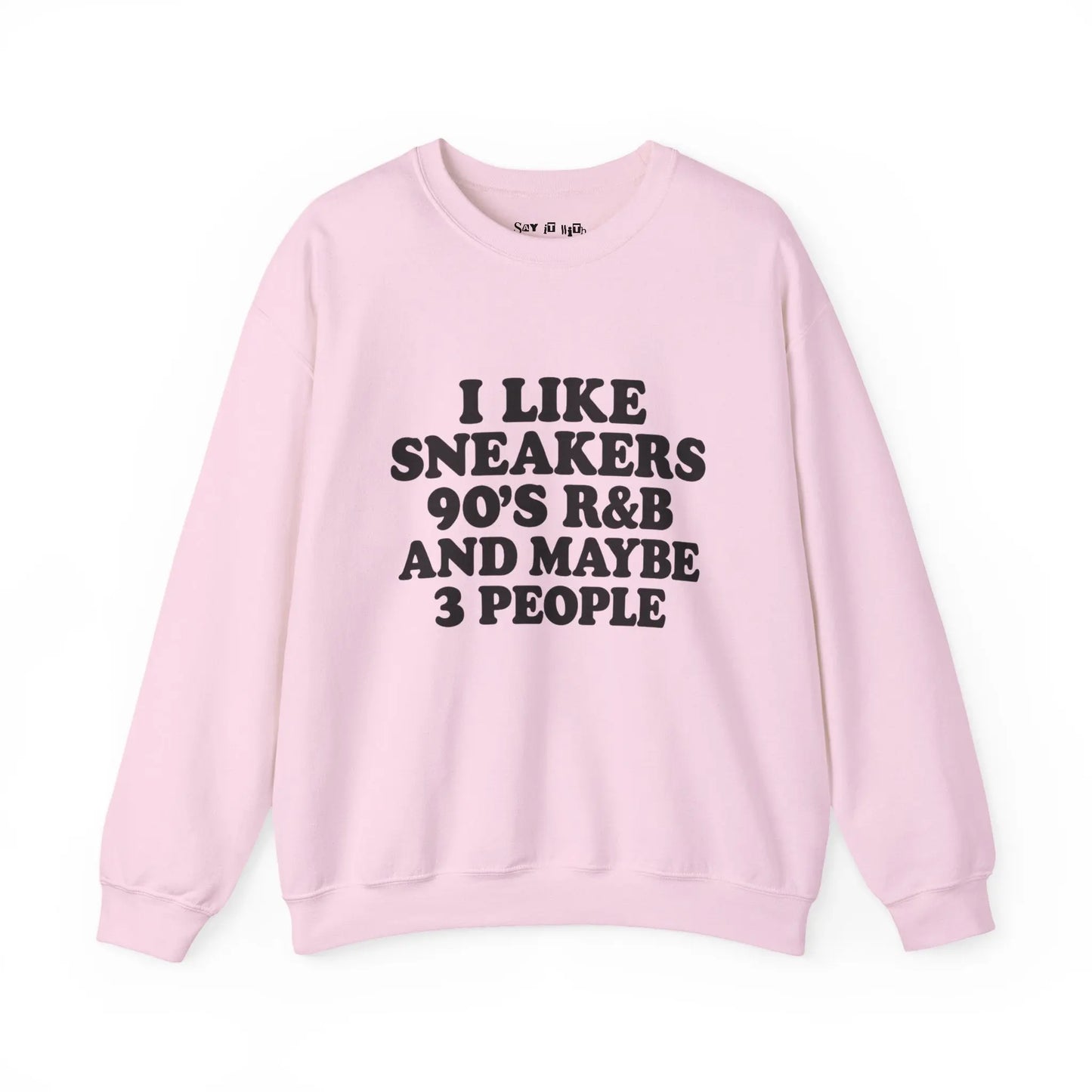 I Like Sneakers 90s R&B Sweatshirt Printify