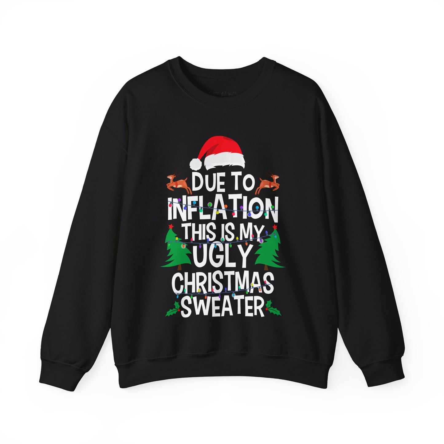 Due To Inflation, This Is My Ugly Christmas Sweater Sweatshirt