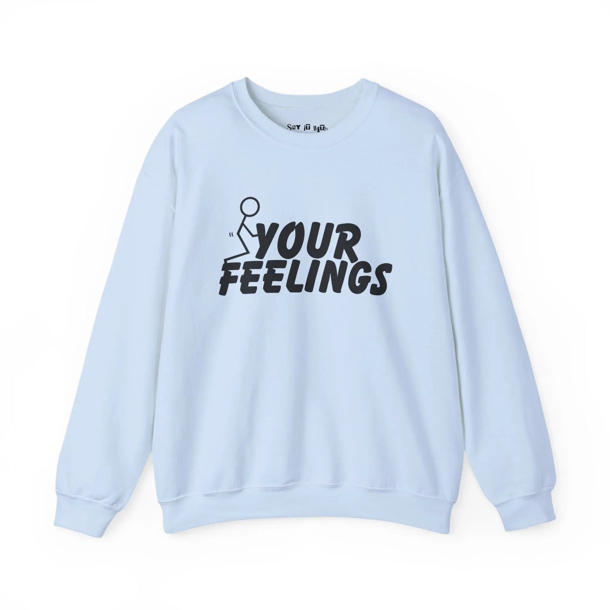 F Your Feelings Sweatshirt Printify