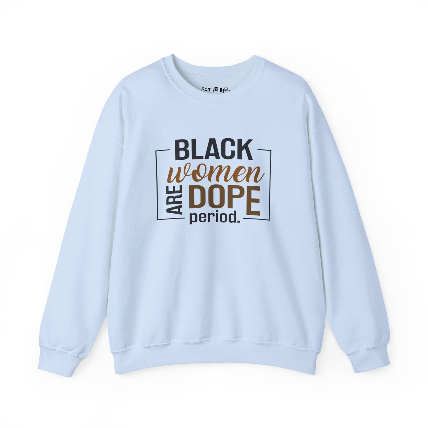 Black Women Are Dope Sweatshirt