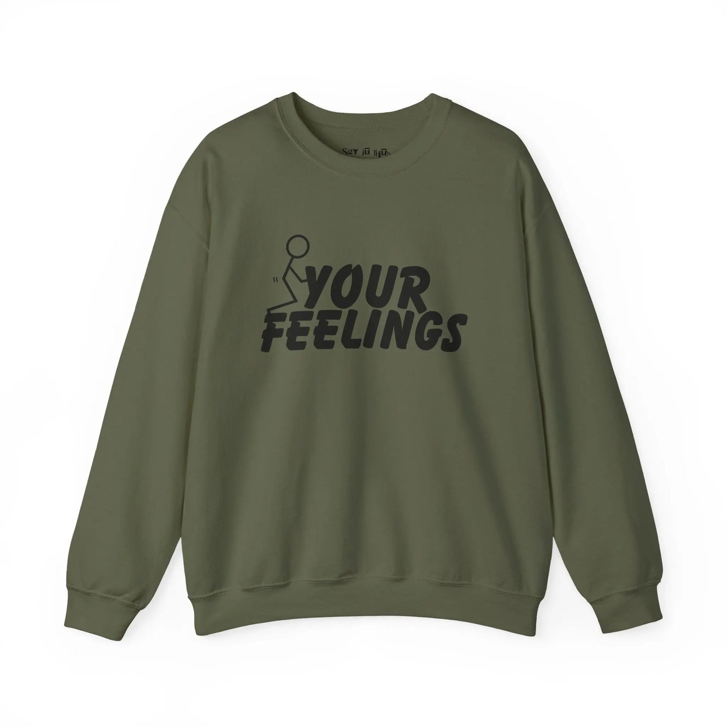 F Your Feelings Sweatshirt Printify