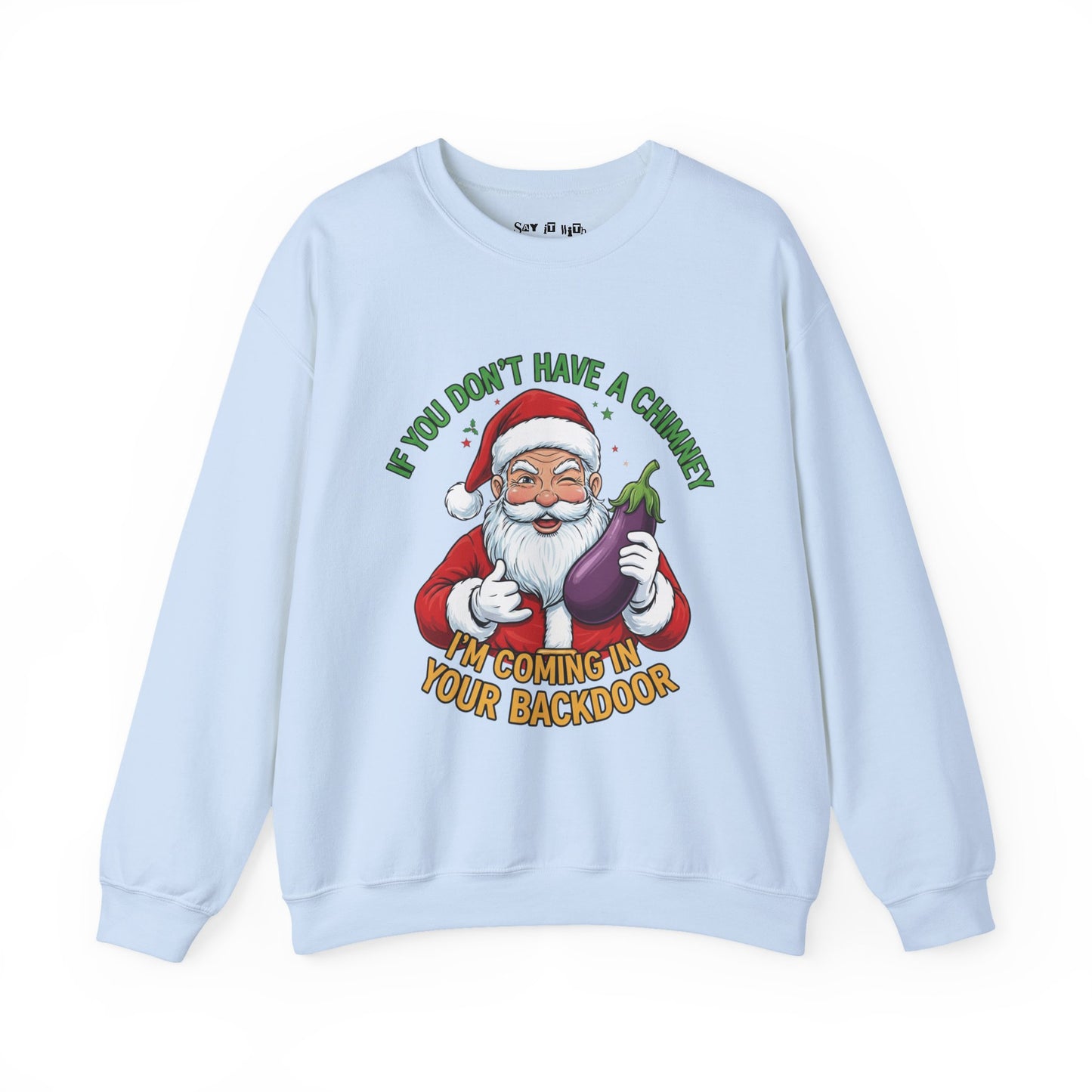 Funny Santa “No Chimney” Sweatshirt