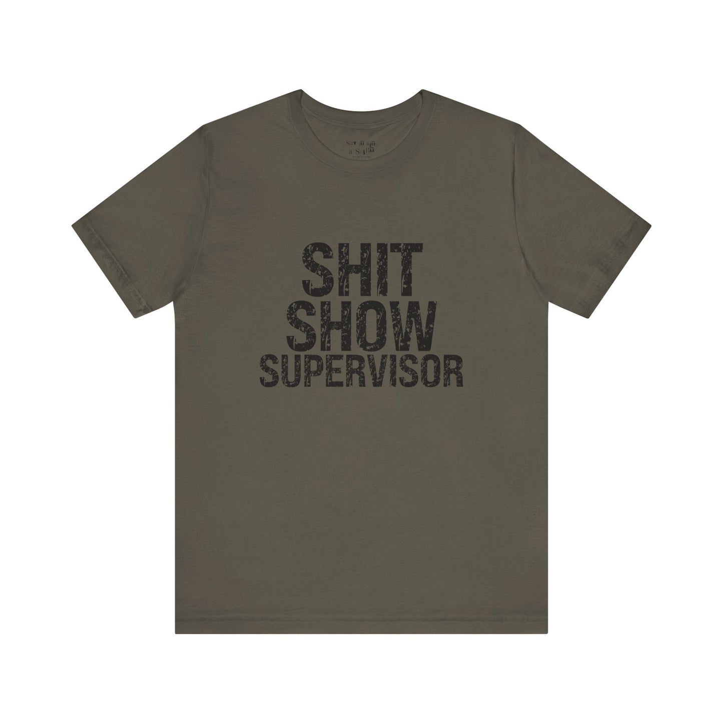 Shit Show Supervisor Tee Shirt