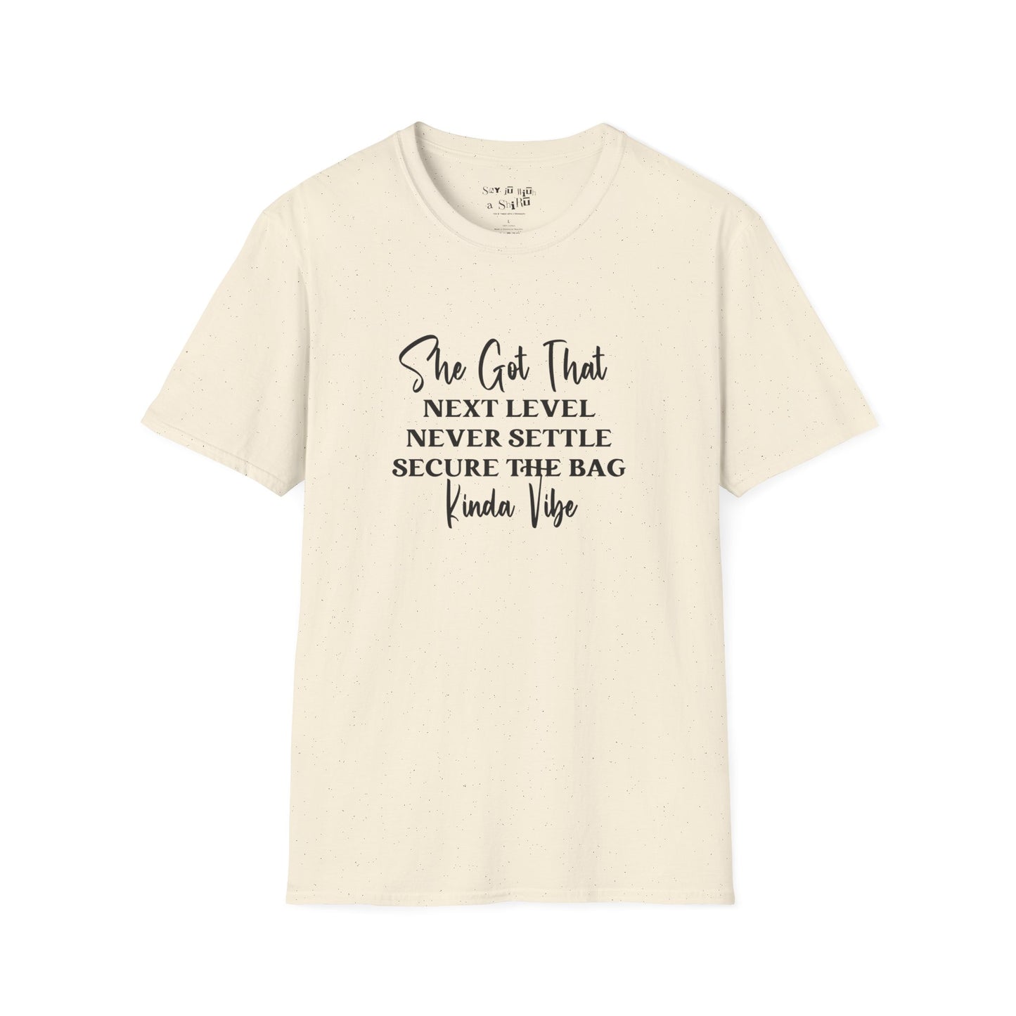 She Got That Next Level Never Settle Secure The Bag Kinda Vibe Tee Shirt