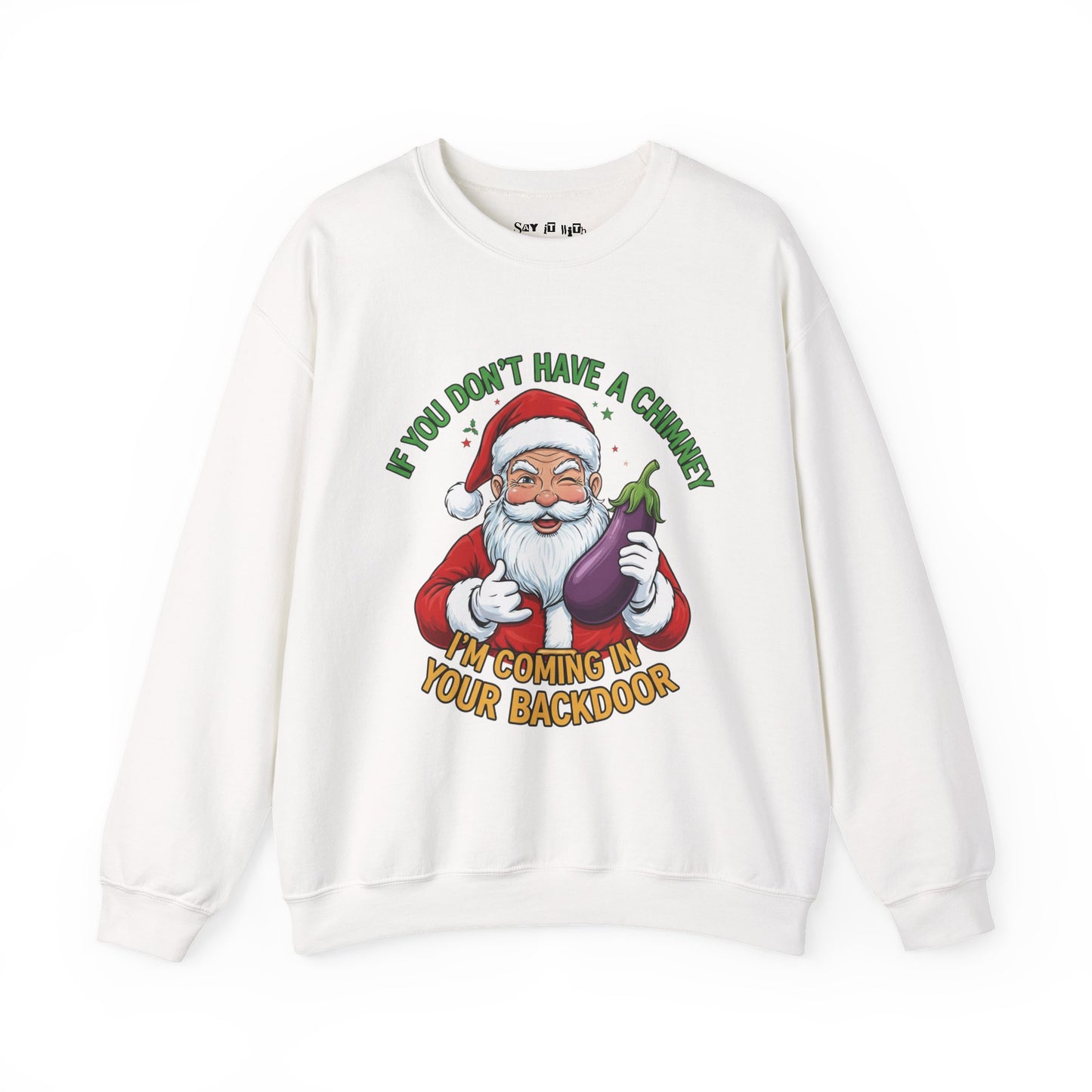 Funny Santa “No Chimney” Sweatshirt