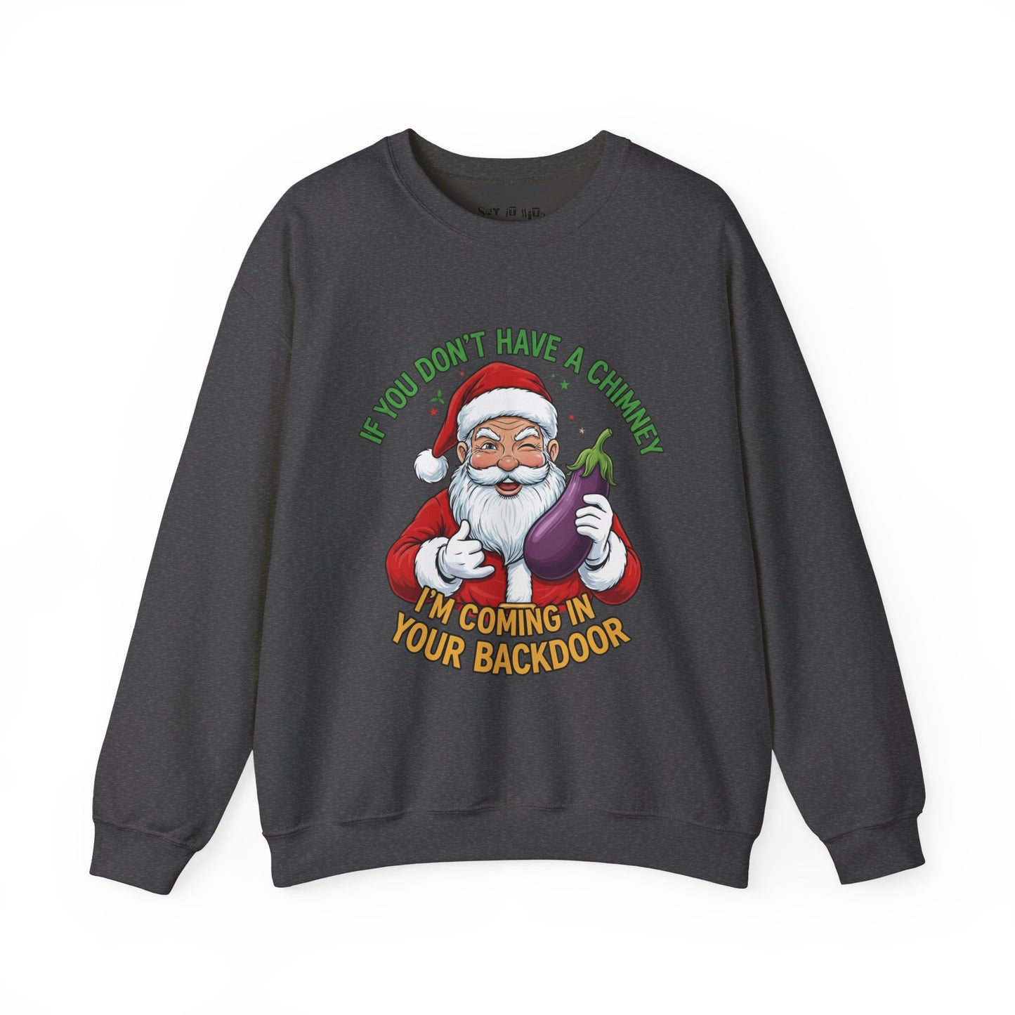 Funny Santa “No Chimney” Sweatshirt