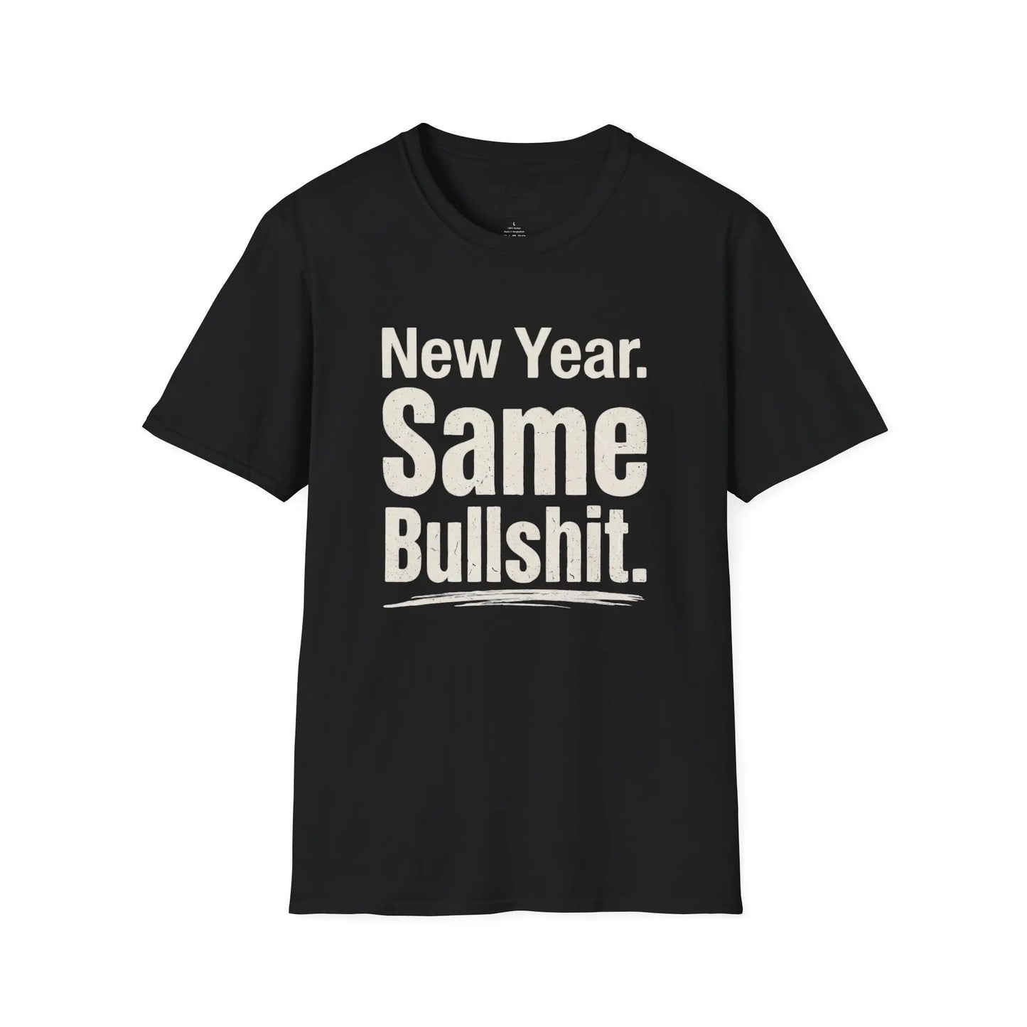 New Year Same Bullshit Tee Shirt Printify