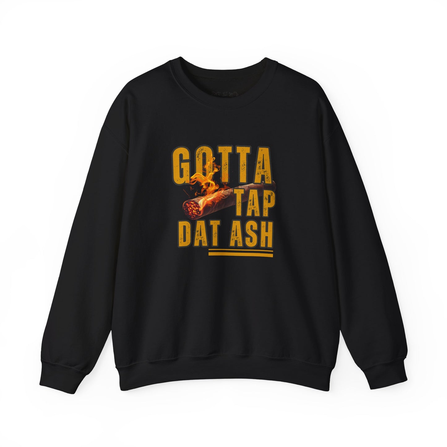 Gotta Tap Dat Ash Sweatshirt