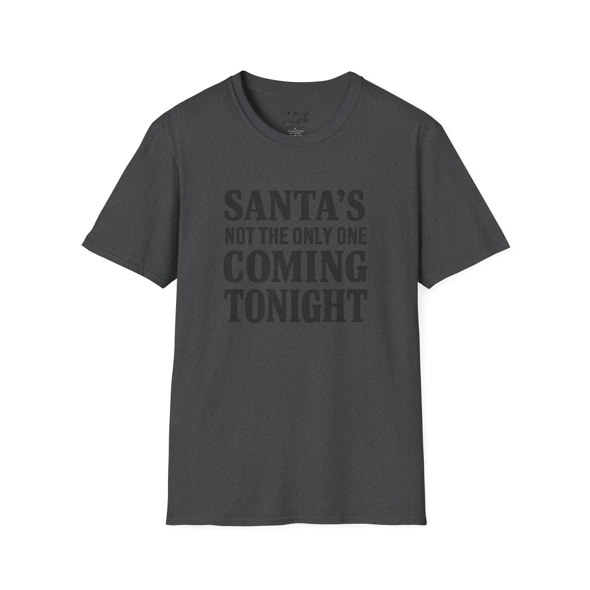 Santa’s Not the Only One Coming Tonight Shirt Printify