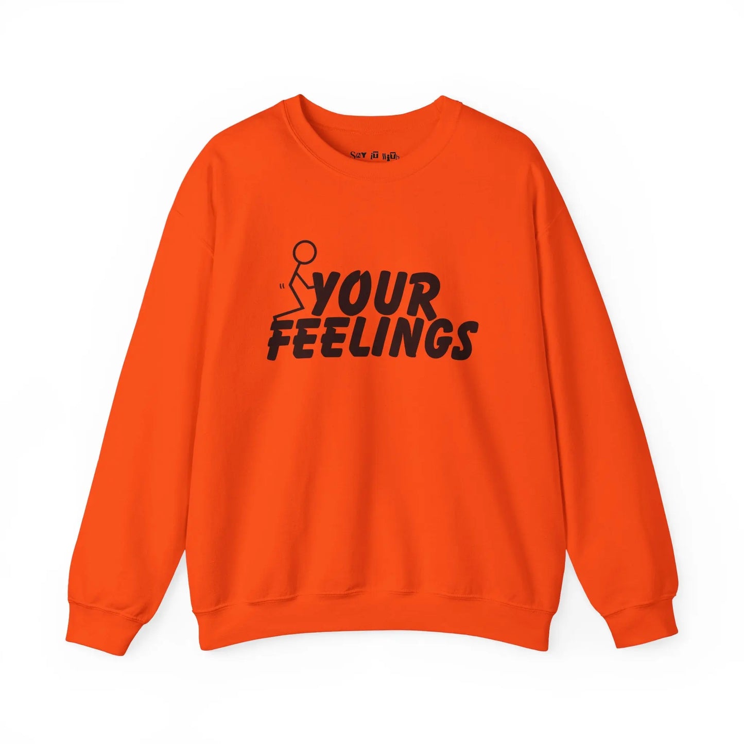 F Your Feelings Sweatshirt Printify