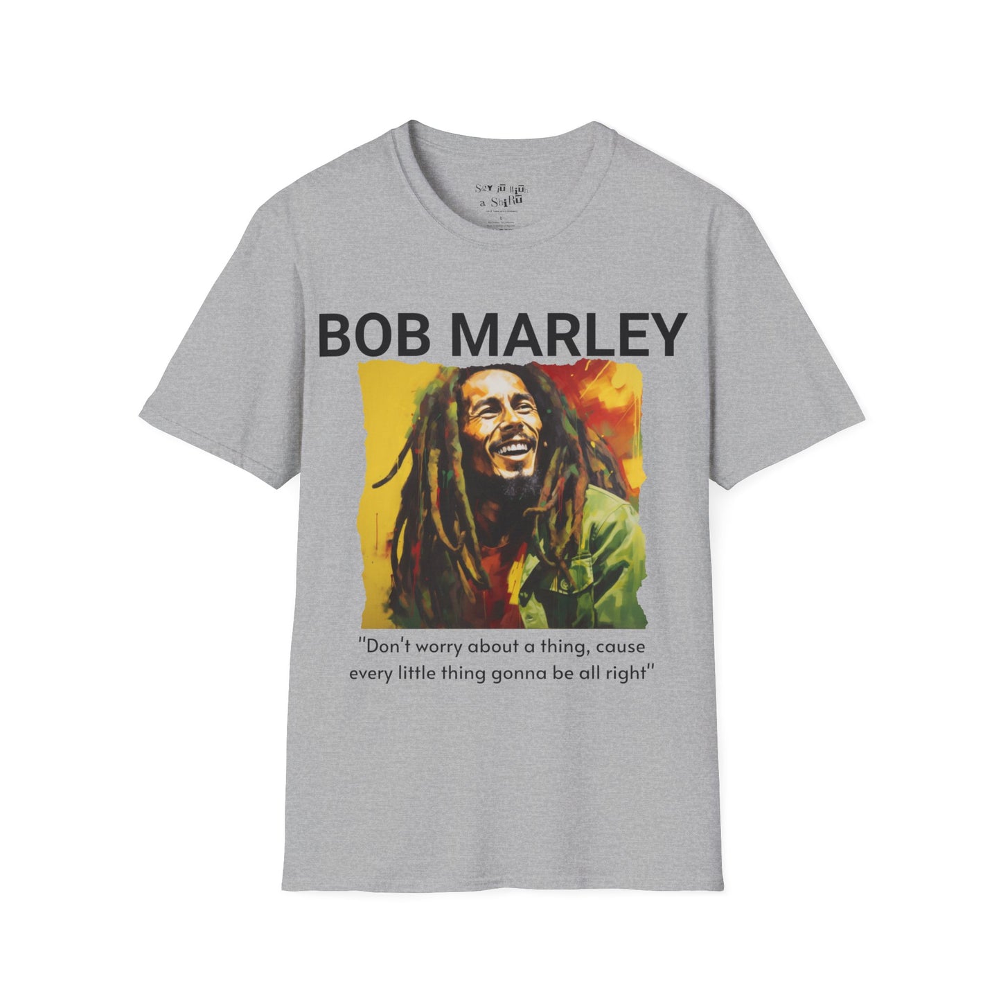 Every Little Thing Gonna Be Alright, Bob Marley Tee Shirt