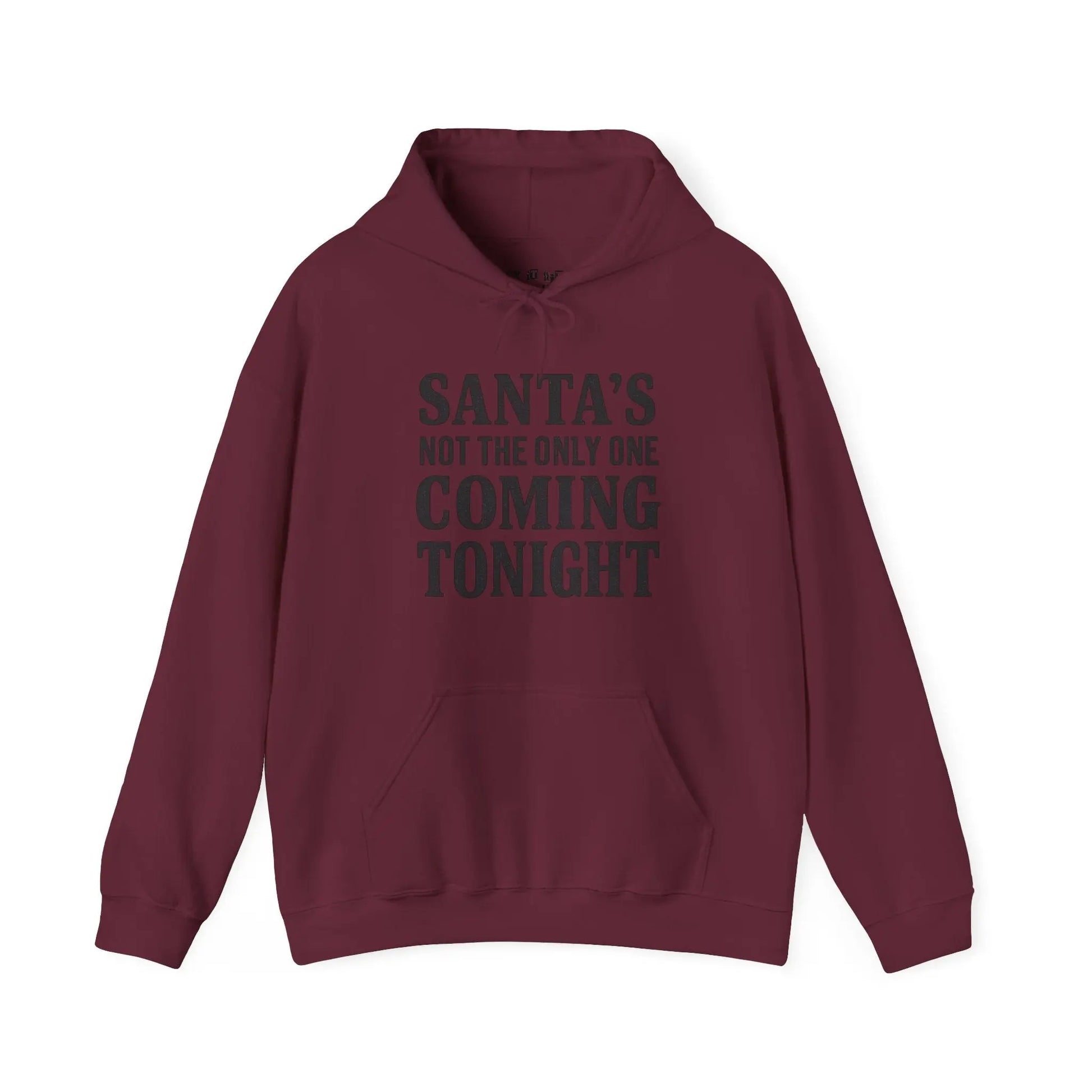 Santa’s Not the Only One Coming Tonight Hoodie Printify