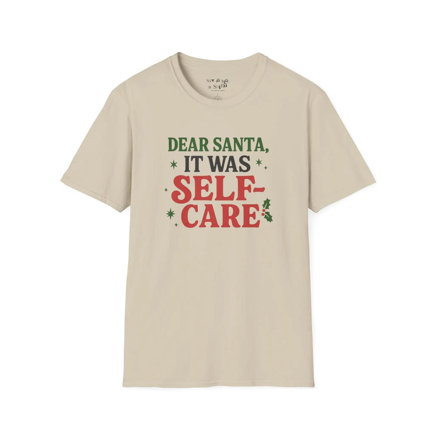 Dear Santa It Was Self-Care Tee Shirt Printify