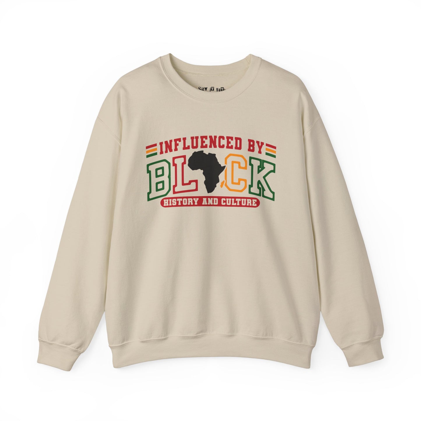Influenced by Black History and Culture Sweatshirt