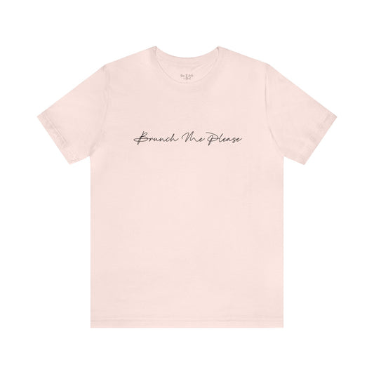Brunch Me Please Tee Shirt