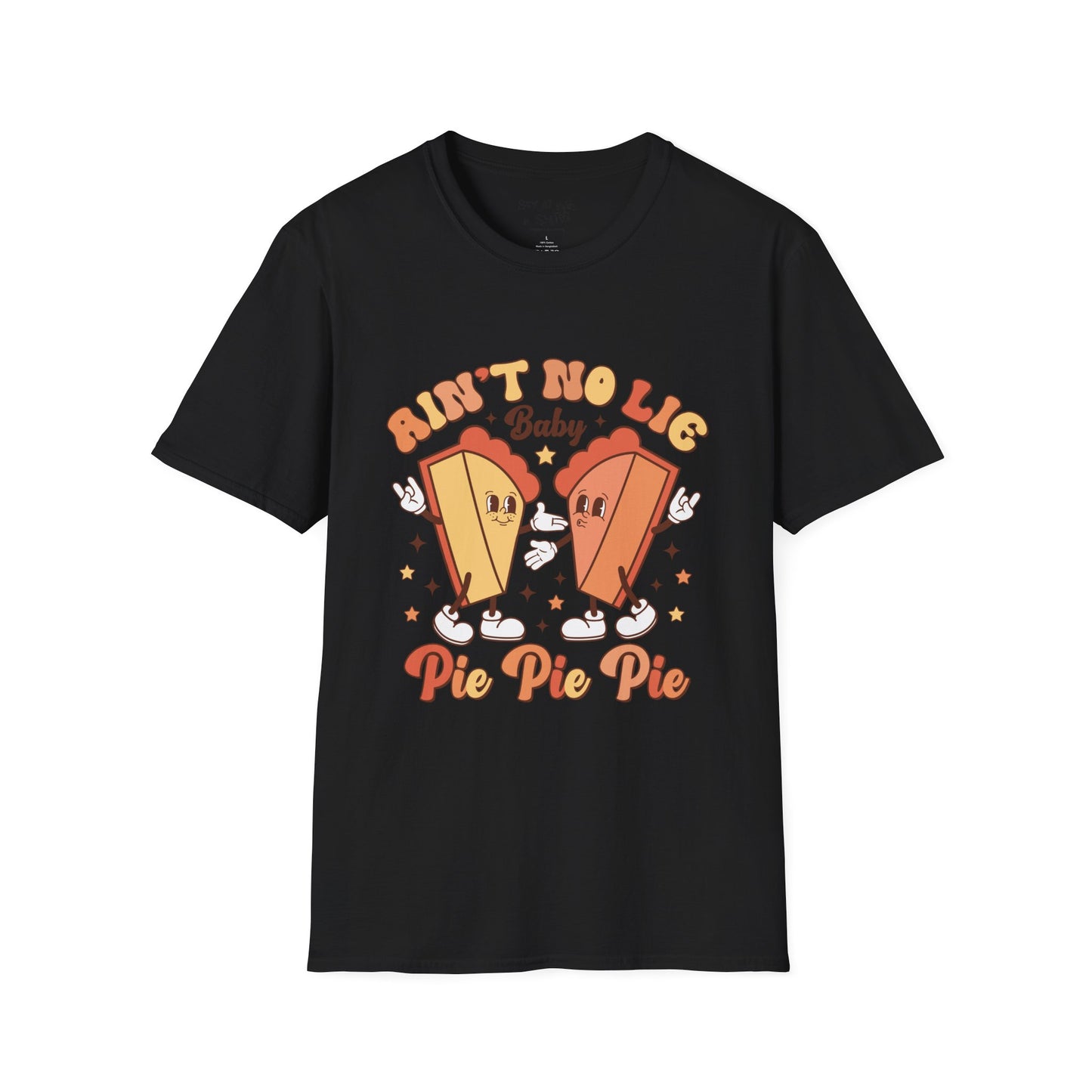 Ain’t No Lie Baby… Pie Pie Pie Thanksgiving T-Shirt