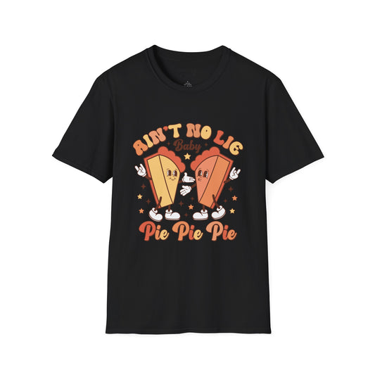 Ain’t No Lie Baby… Pie Pie Pie Thanksgiving T-Shirt