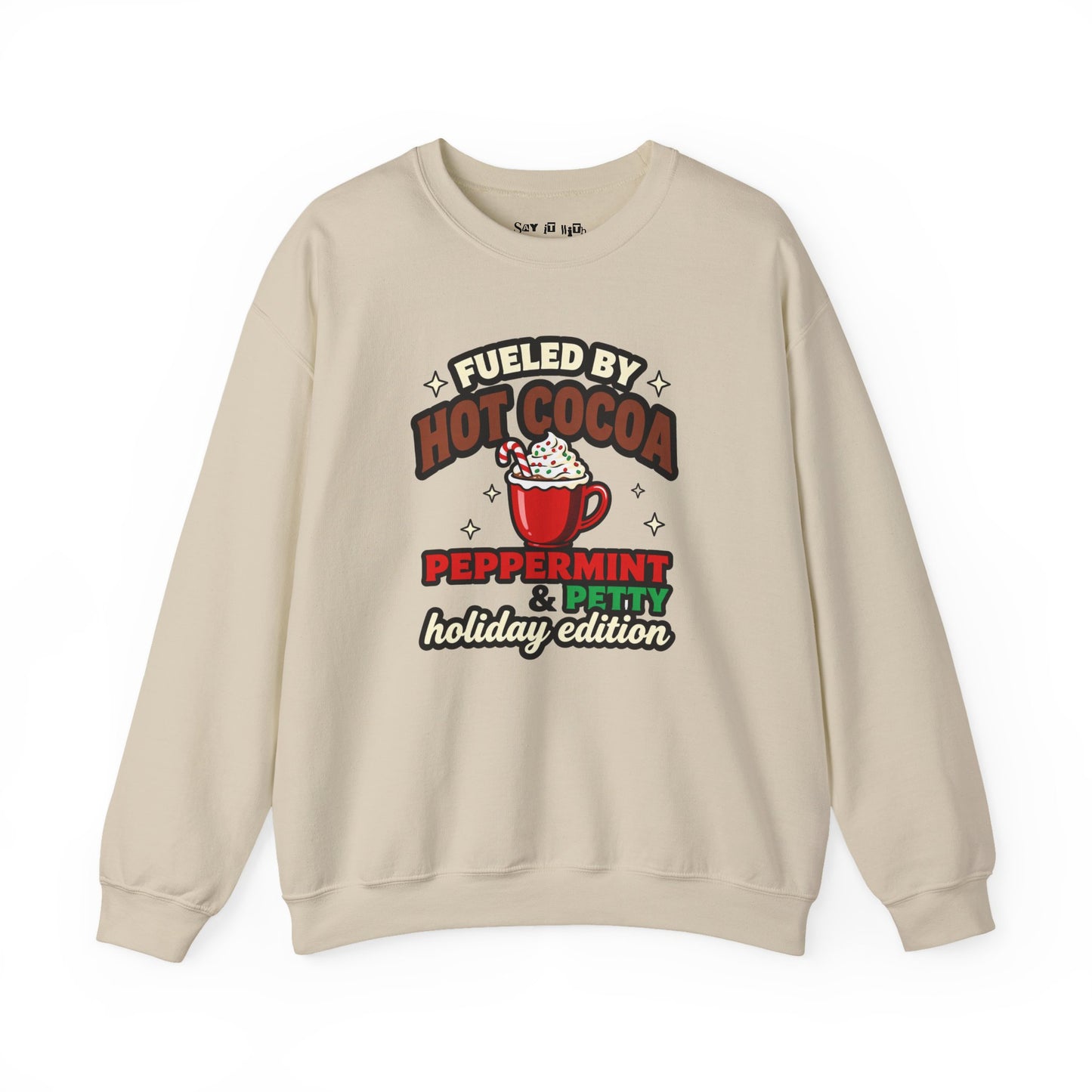 Fueled by Hot Cocoa, Peppermint & Petty – Holiday Edition Sweatshirt
