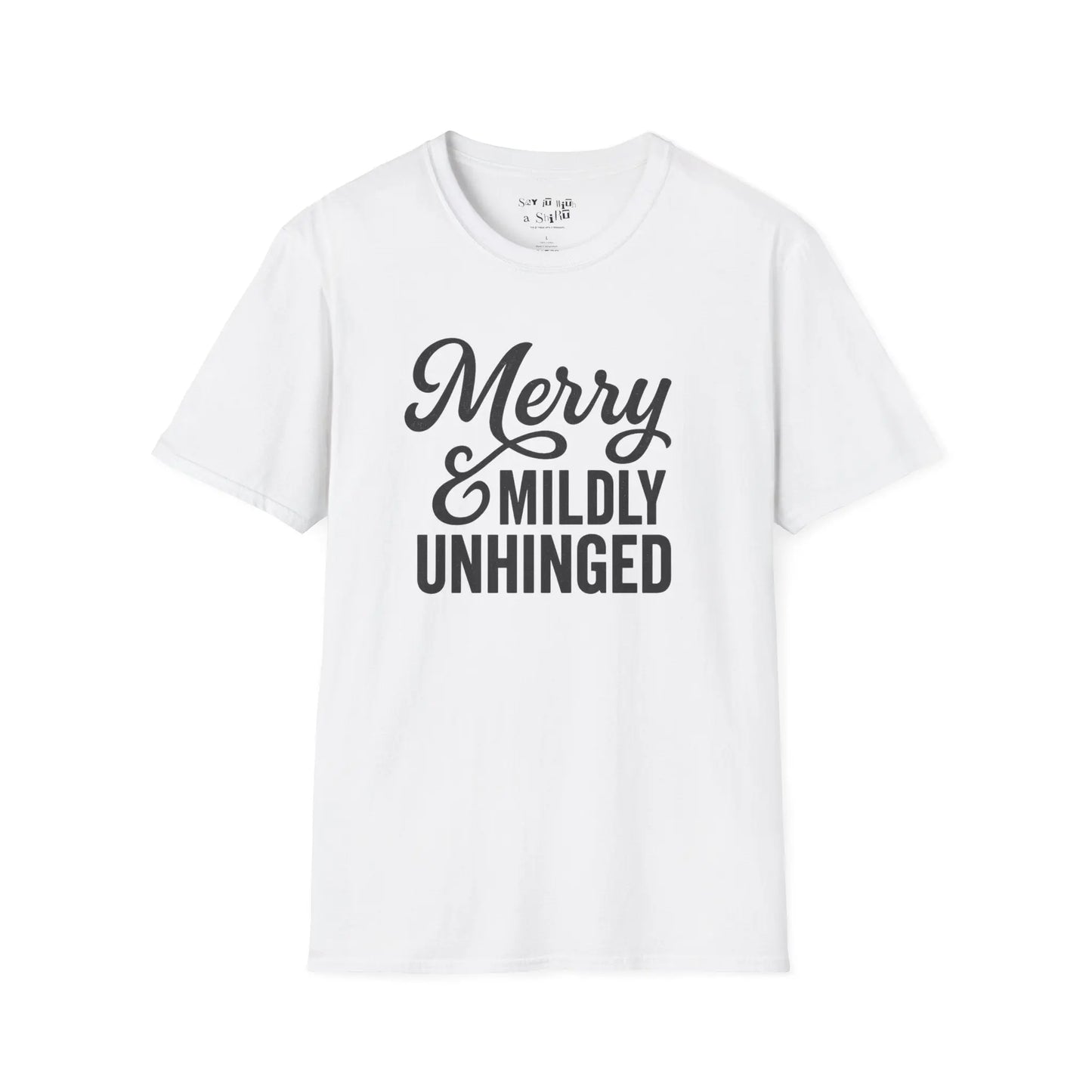 Merry & Mildly Unhinged Christmas Tee Shirt Printify