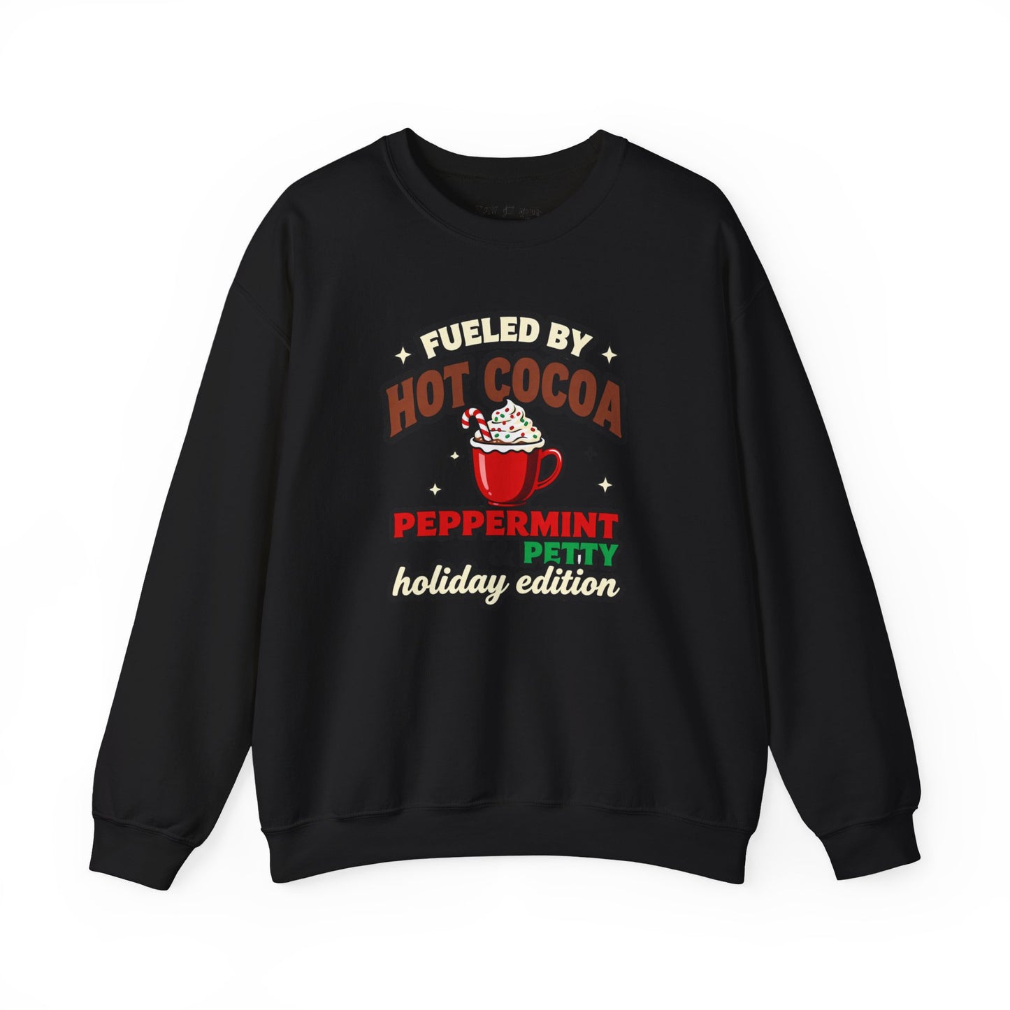 Fueled by Hot Cocoa, Peppermint & Petty – Holiday Edition Sweatshirt