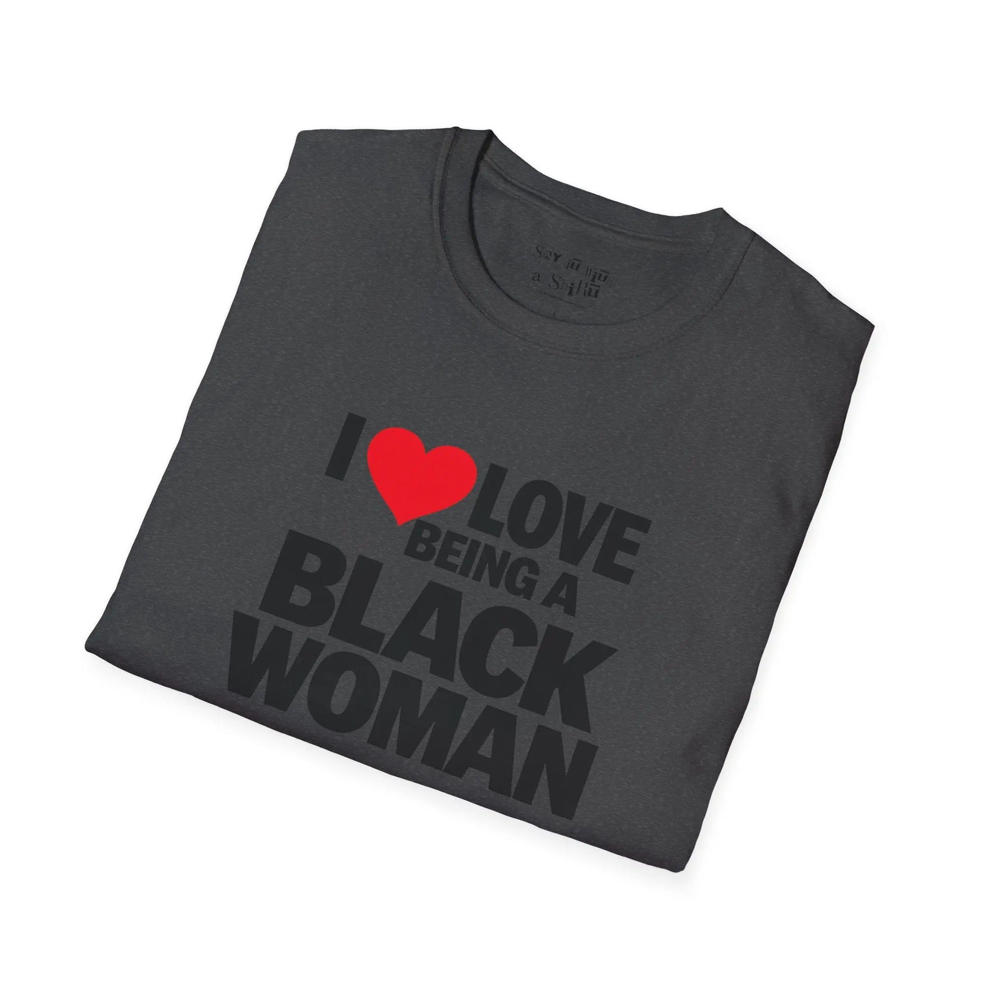 I Love Being a Black Woman Tee Shirt Printify