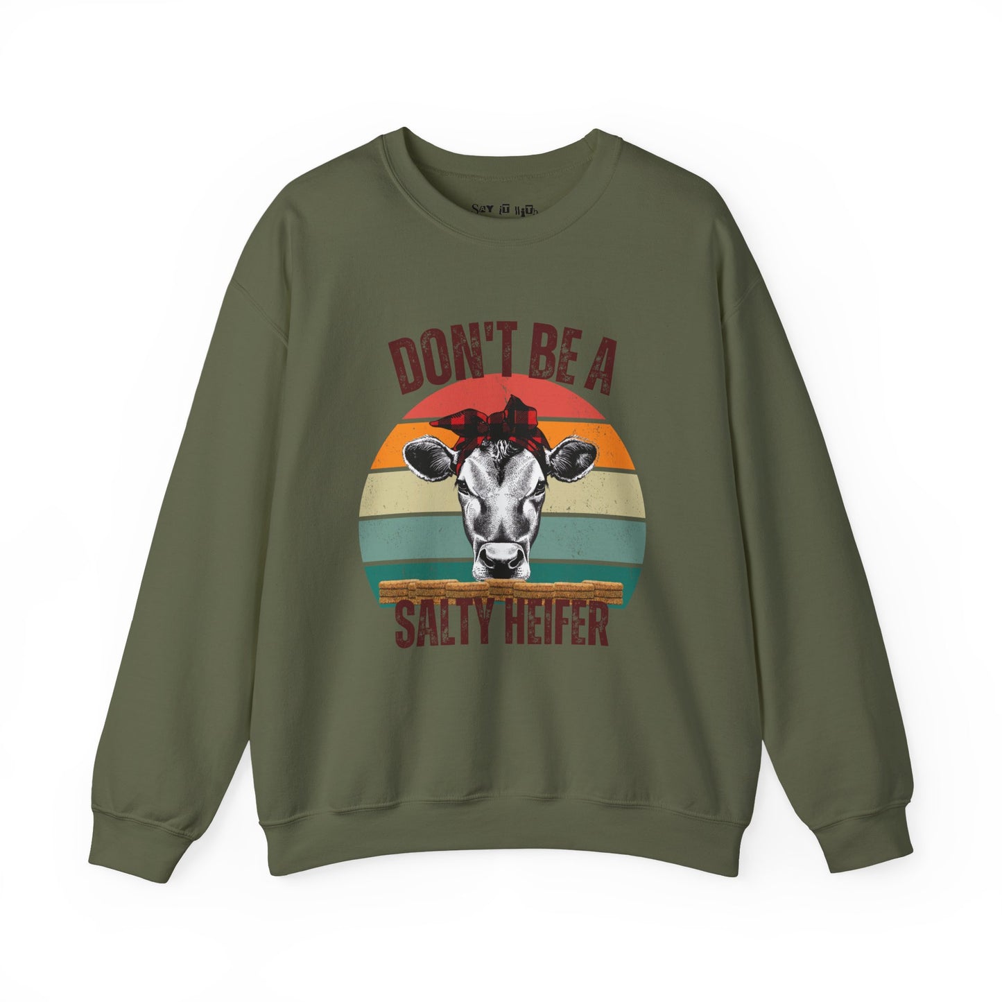 Don’t Be a Salty Heifer Sweatshirt