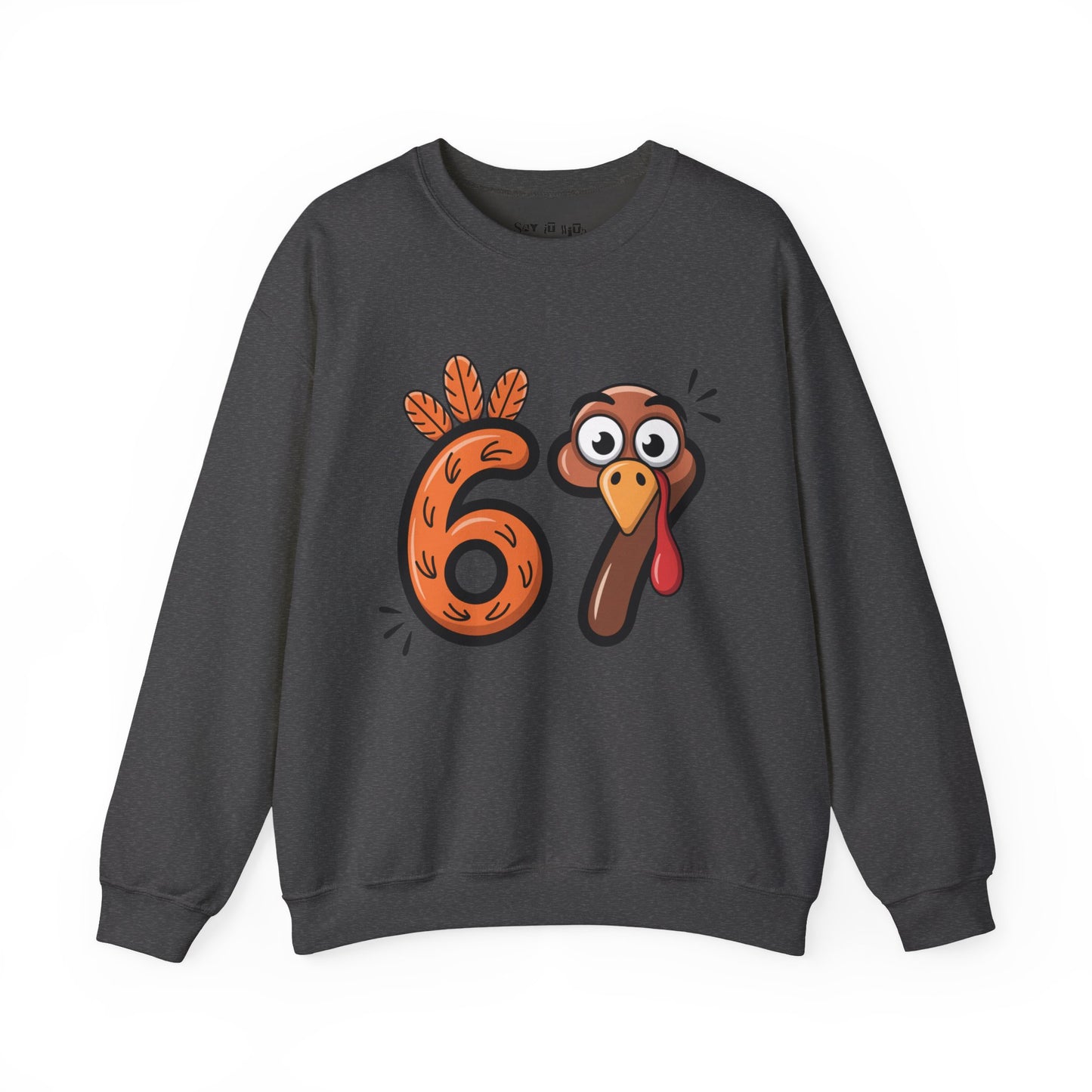 67 Turkey Thanksgiving Sweatshirt