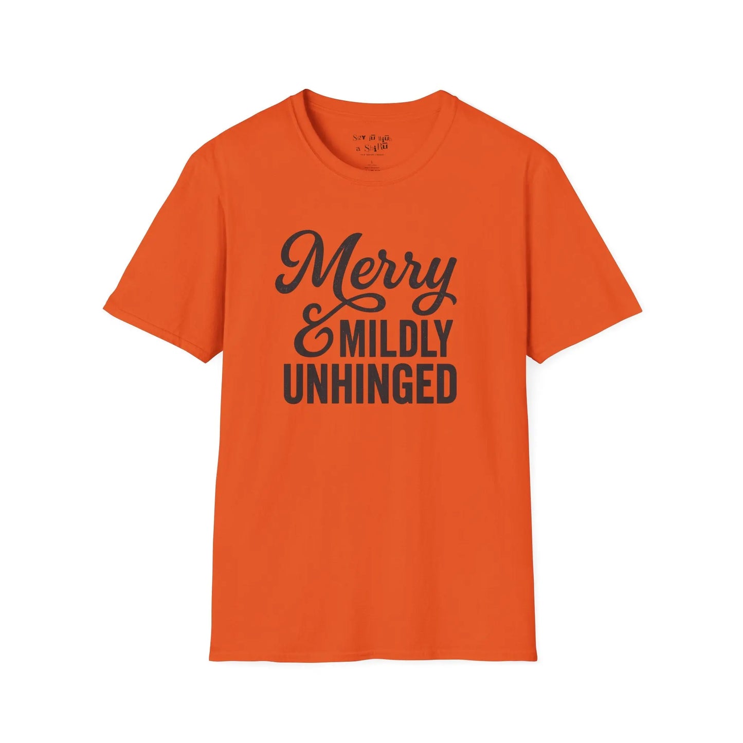 Merry & Mildly Unhinged Christmas Tee Shirt Printify