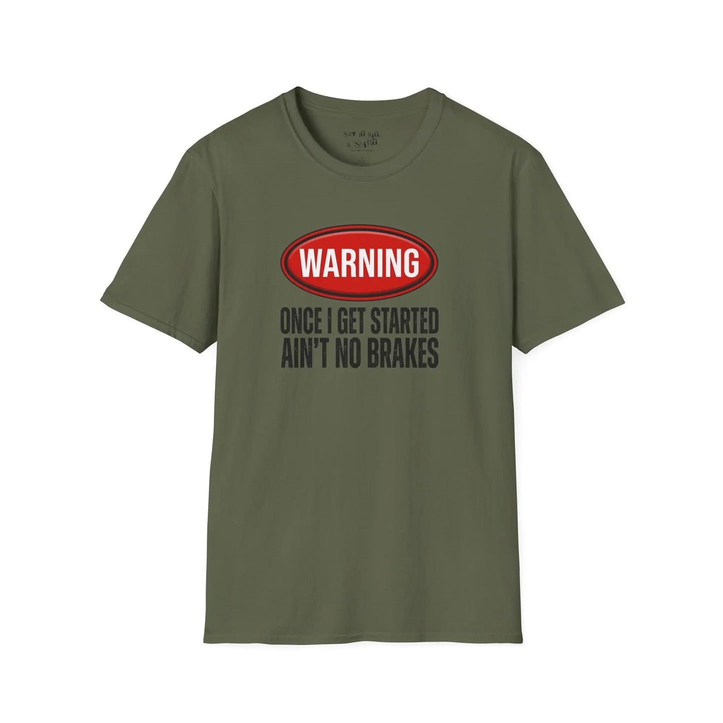 Warning Once I Get Started Ain’t No Brakes Tee Shirt Printify