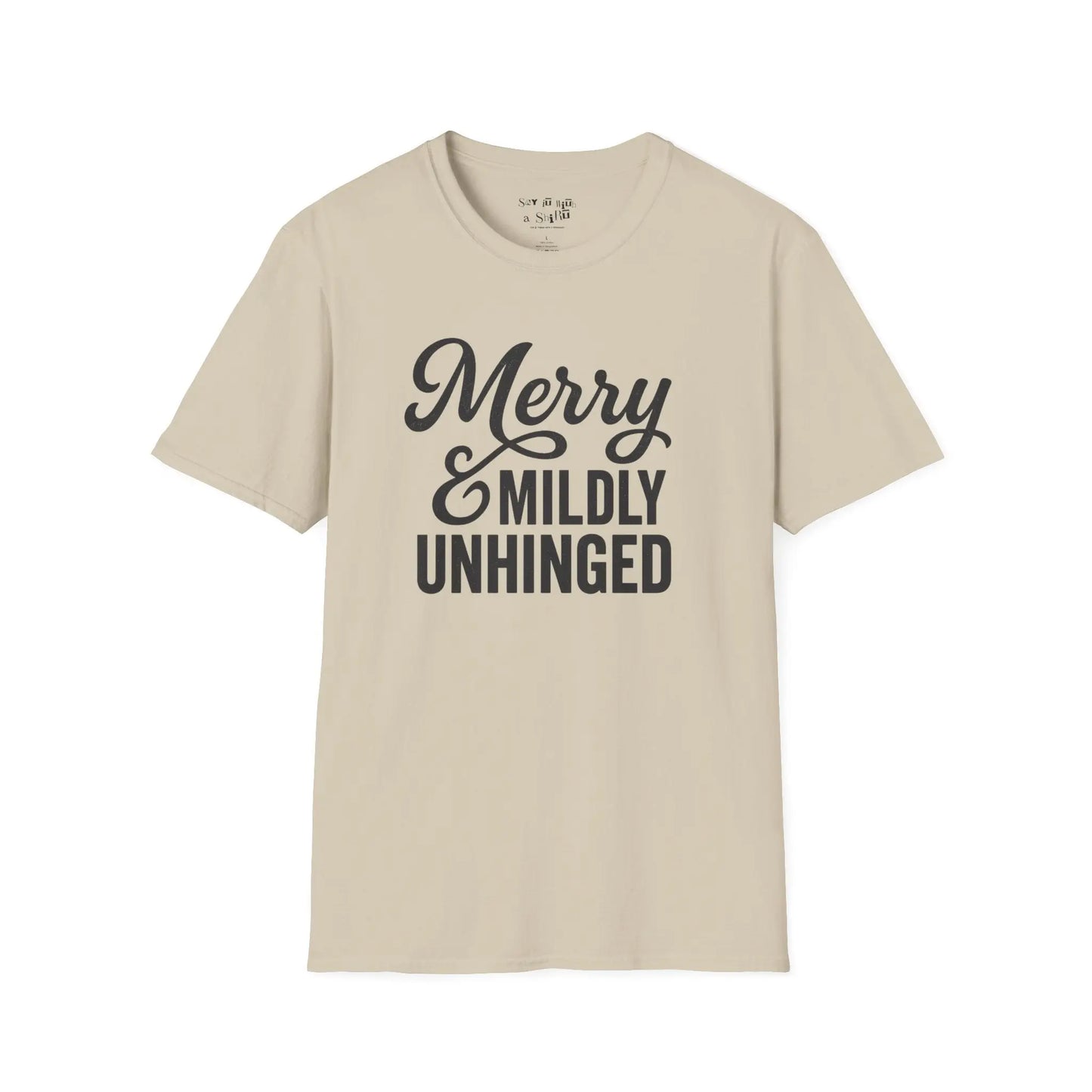 Merry & Mildly Unhinged Christmas Tee Shirt Printify