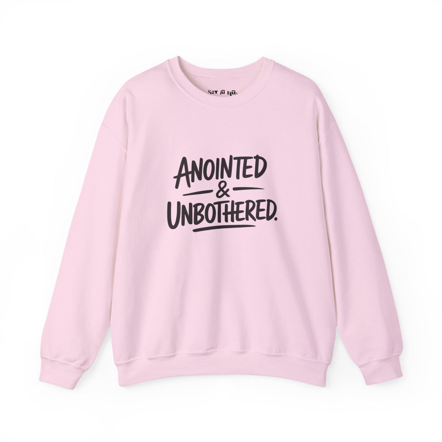 Anointed and Unbothered Sweatshirt