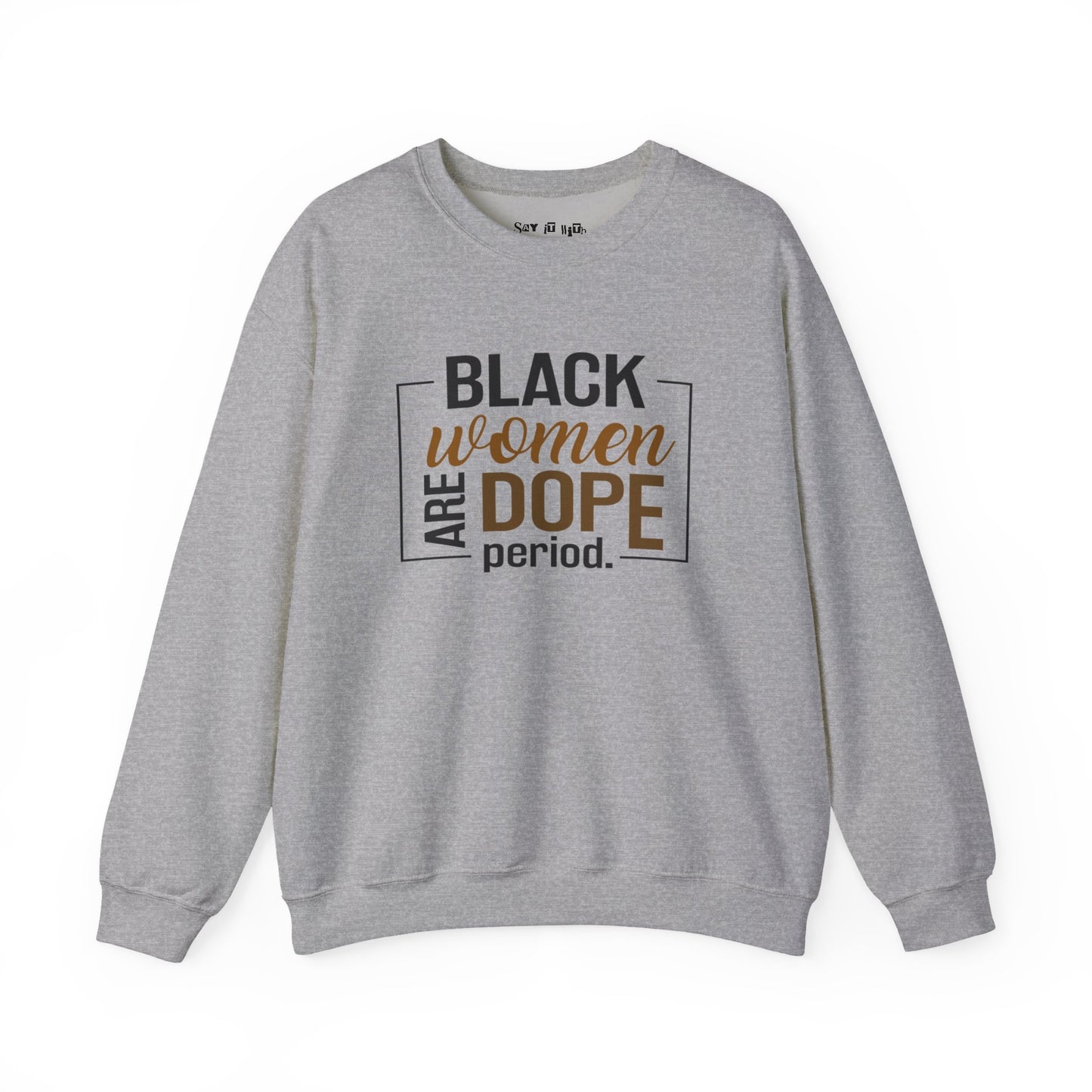 Black Women Are Dope Sweatshirt