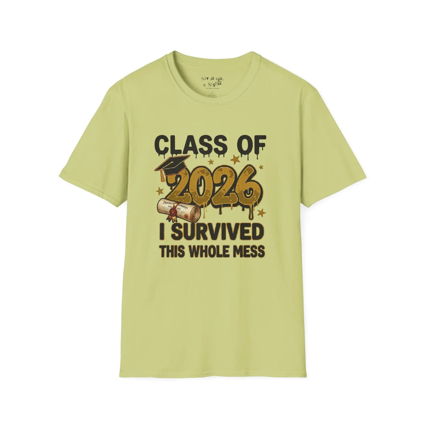 The “Class of 2026 – I Survived This Whole Mess Tee Shirt Printify