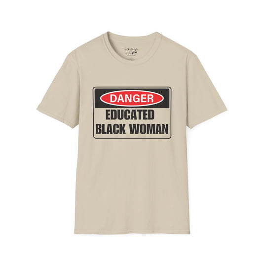 Danger Educated Black WomanTee Shirt