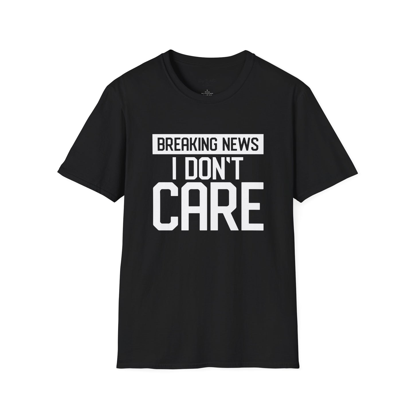 Breaking News I Don't Care Tee Shirt