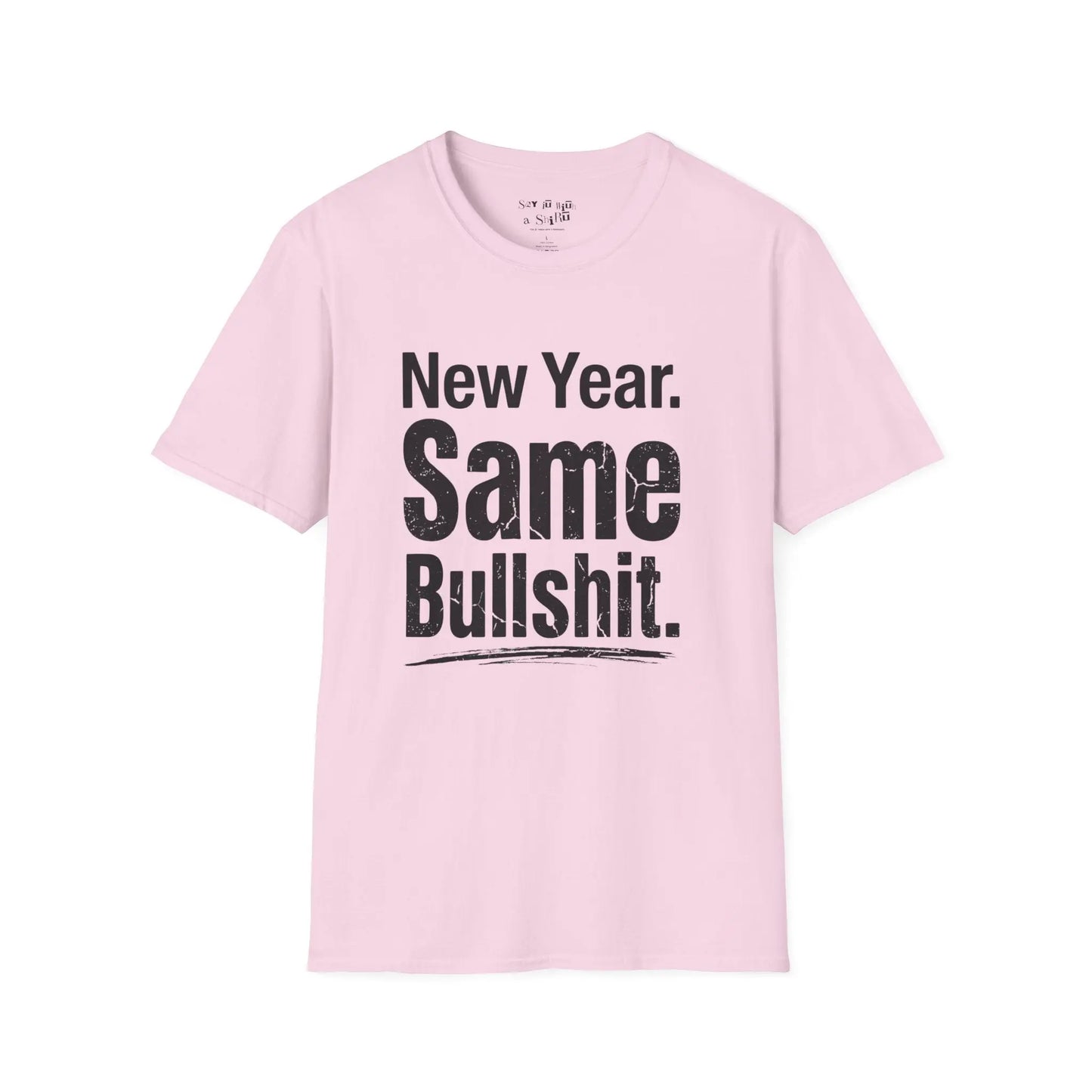 New Year Same Bullshit Tee Shirt Printify