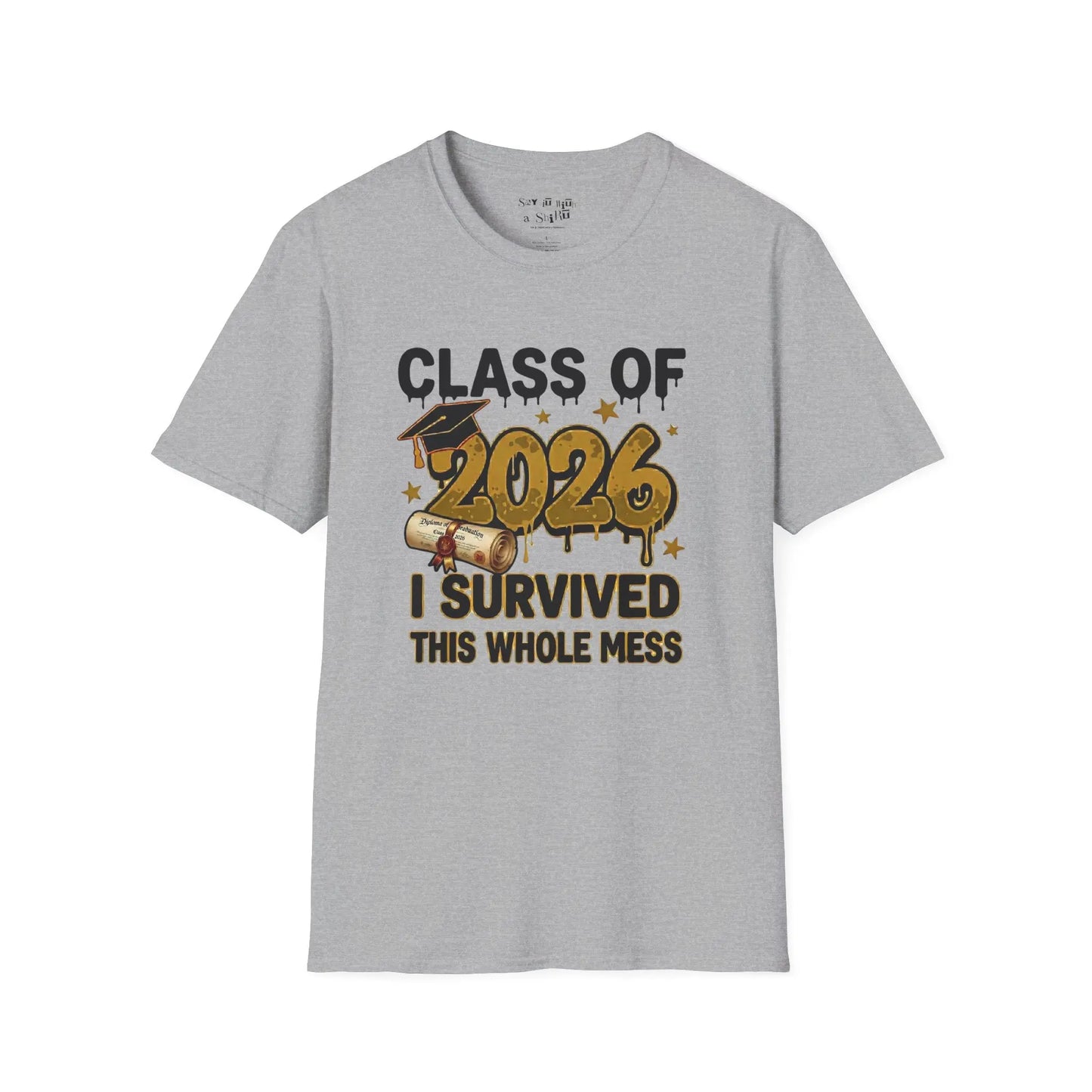 The “Class of 2026 – I Survived This Whole Mess Tee Shirt Printify