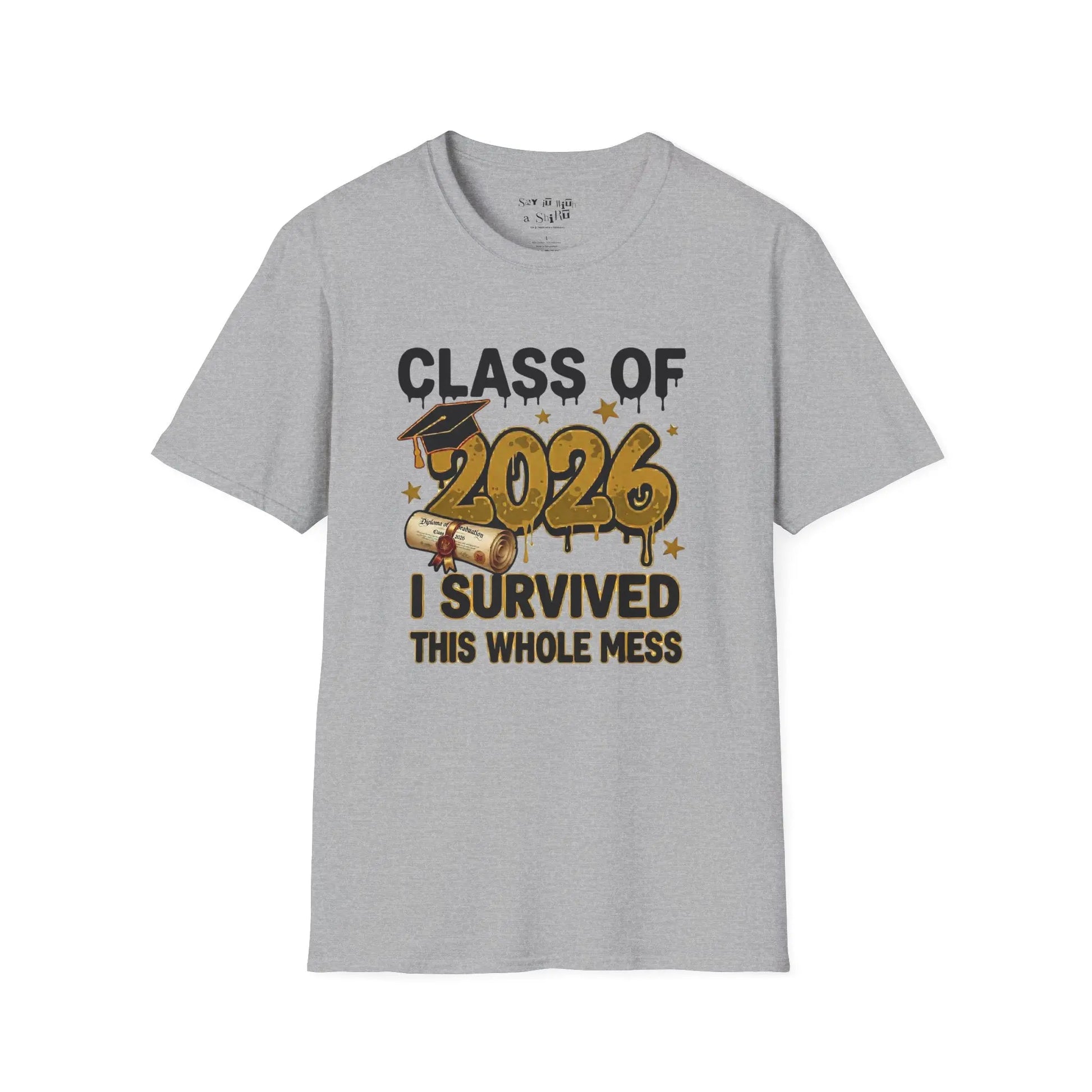 The “Class of 2026 – I Survived This Whole Mess Tee Shirt Printify