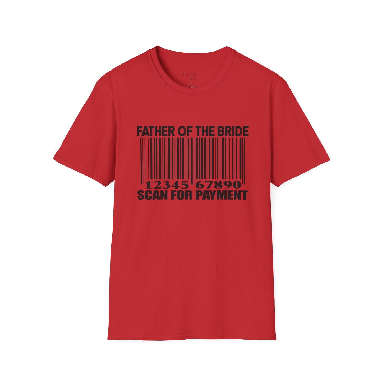 Father Of The Bride , Scan For Payment Tee Shirt