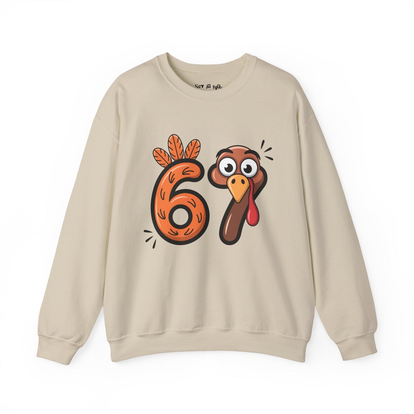 67 Turkey Thanksgiving Sweatshirt