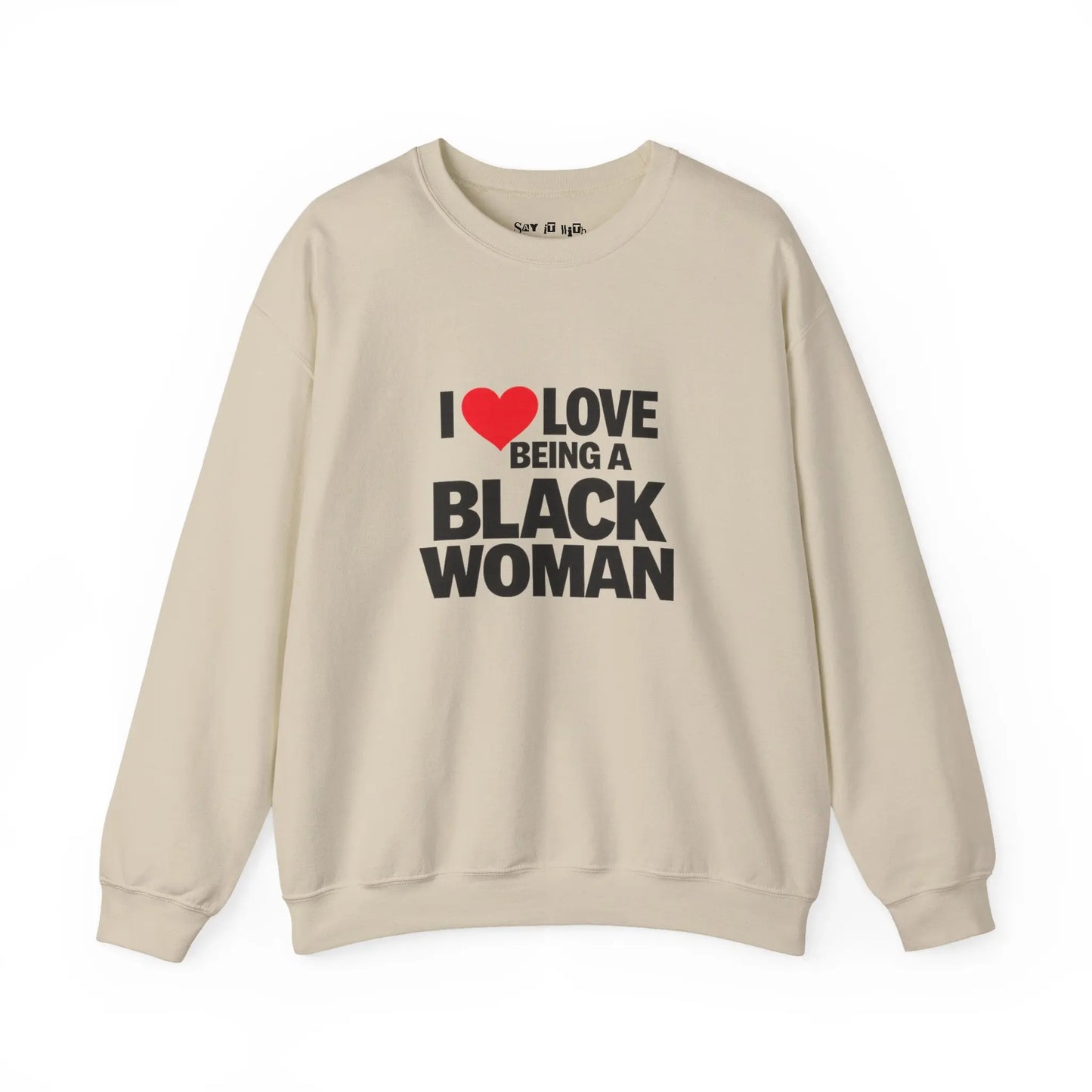 I Love Being a Black Woman Sweatshirt Printify