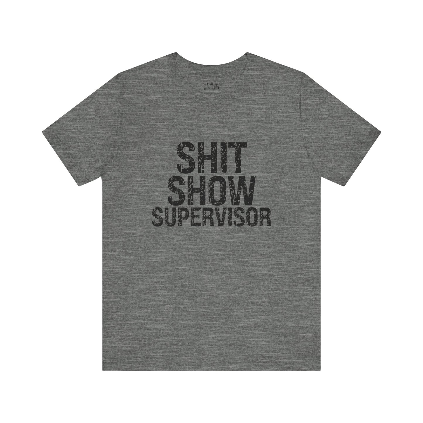 Shit Show Supervisor Tee Shirt